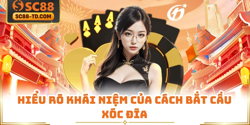 Hiểu Rõ Khái Niệm Của Cách Bắt Cầu Xóc Đĩa