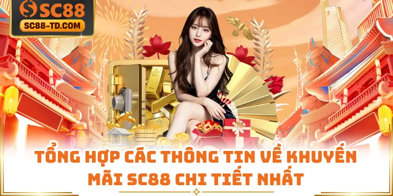 Tổng Hợp Các Thông Tin Về Khuyến Mãi SC88 Chi Tiết Nhất